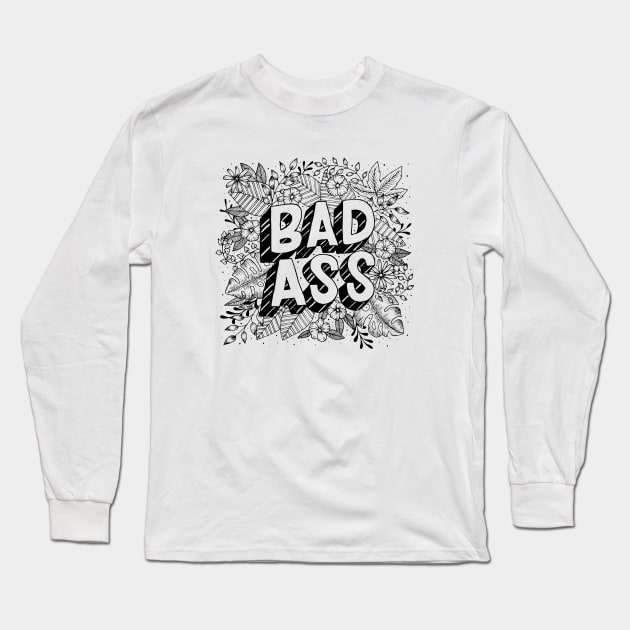 Florals Badass Long Sleeve T-Shirt by aftrisletter